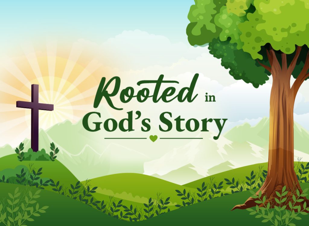 Rooted in God's Story